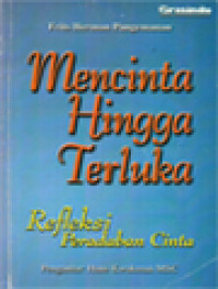 Mencintai Hingga Terluka: Refleksi Peradaban Cinta