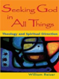 Image of Seeking God In All Things: Theology And Spiritual Direction