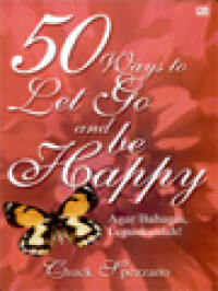 Image of 50 Ways To Let Go And Be Happy: Agar Bahagia, Lepaskanlah!