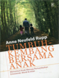 Image of Tumbuh-Kembang Bersama Anak: Menuntun Anak Menuju Pertumbuhan Emosional, Moral & Iman