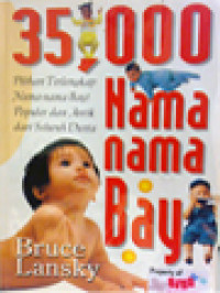 Image of 35.000 Nama-Nama Bayi: Pilihan Terlengkap Nama-Nama Bayi Populer Dan Antik Dari Seluruh Dunia