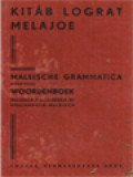 Kitâb Lograt Melajoe: Inhoudende Maleische Grammatica Beneven Woordenboek, Maleisch-Hollandsch En Hollandsch-Maleisch