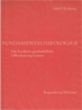 Fundamentaltheologie II: Die Konkret-Geschichtliche Offenbarung Gottes