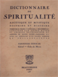 Dictionnaire De Spiritualité (Ascétique Et Mystique; Doctrine Et Histoire) Tome VI.1: Gabriel - Godet Des Marais