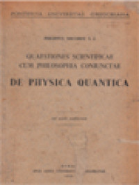 Quaestiones Scientificae Cum Philosophia Coniunctae: De Physica Quantica