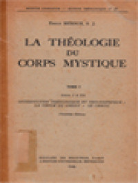 La Théologie Du Corps Mystique I: Livres I à III. Introduction Théologique Et Philosophique, La Venue Du Christ, Le Christ