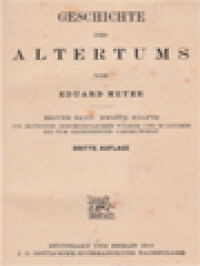 Geschichte Des Altertums I.2: Die Ältesten Geschichtlichen Völker Und Kulturen Bis Zum Sechzehnten Jahrhundert.