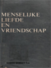 Menselijke Liefde En Vriendschap: Een Filosofisch Essay Over De Persoonlijke Menselijke Verboudingen