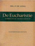 De Eucharistie: Symbolische Werkelijkheid - Sacramentum Unitatis