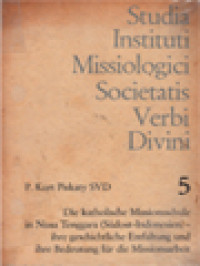 Studia Instituti Missiologici Societatis Verbi Divini 5: Die Katholische Missionsschule In Nusa Tenggara (Südost-Indonesien), Ihre Geschichtliche Entfaltung Und Ihre Bedeutung Für Die Missionsarbeit