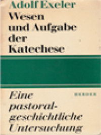 Image of Wesen Und Aufgabe Der Katechese: Eine Pastoralgeschichtlische Untersuchung
