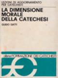 La Dimensione Morale Della Catechesi: Lezioni Di Aggiornamento Per Catechisti