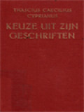 Thascius Caecilius Cyprianus: Keuze Uit Zijn Geschriften