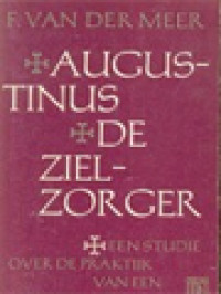 Augustinus De Zielzorger: Een Studie Over De Praktijk Van Een Kerkvader