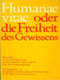 Humanae Vitae Oder Die Freiheit Des Gewissens: Materialien Zur Auseinandersetzung Mit Der Enzyklika Papst Paulus VI. über Die Geburtenregelung