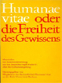 Humanae Vitae Oder Die Freiheit Des Gewissens: Materialien Zur Auseinandersetzung Mit Der Enzyklika Papst Paulus VI. über Die Geburtenregelung