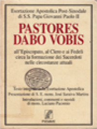 Image of Pastores Dabo Vobis All'Episcopato, Al Clero E Ai Fedeli Circa La Formazione Dei Sacerdoti Nelle Circostanze Attuali