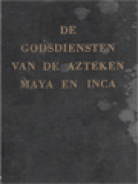 Image of De Godsdiensten Van De Azteken, Maya En Inca
