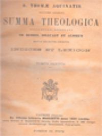 Summa Theologica Diligenter Emendata De Rubeis, Billuart Et Aliorum Notis Selectis Ornata, Indices Et Lexicon (VI)