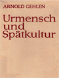 Urmensch Und Spätkultur: Philosophische Ergebnisse Und Aussagen