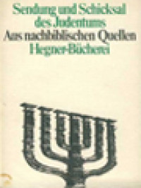 Image of Sendung und Schicksal des Judentums: Aus Nachbiblischen Quellen Hegner-Bücherei