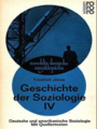 Geschichte Der Soziologie IV: Deutsche Und Amerikanische Soziologie Mit Quellentexten