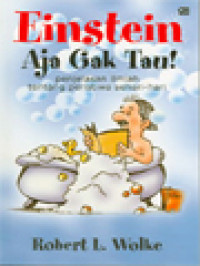 Einstein Aja Gak Tau! Penjelasan Ilmiah Tentang Peristiwa Sehari-hari