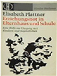 Erziehungsnot In Elternhaus Und Schule: Eine Hilfe Im Umgang Mit Kindern Und Jugendlichen