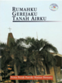 Image of Rumahku Gerejaku Tanah Airku: Pesta Perak Paroki Matius Bintaro