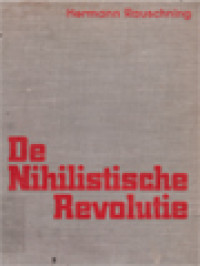 De Nihilistische Revolutie: Schijn En Werkelijkheid In Het Derde Rijk