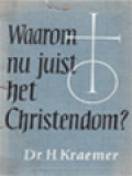 Waarom Nu Juist Het Christendom?