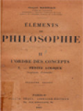 Éléments De Philosophie II: L'Ordre Des Concepts I. - Petite Logique