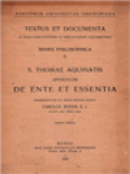 S. Thomae Aquinatis Opusculum De Ente Et Essentia