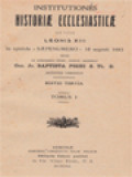 Institutiones Historiæ Ecclesiasticæ Tomus I: Ad Vota Leonis XIII In Epistola «Saepenumero» 18 Augusti 1883