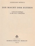 Die Macht Der Eltern: Lebensentscheidungen In Den Ersten Lebensjahren