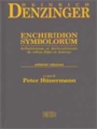 Enchiridion Symbolorum Definitionum Et Declarationum De Rebus Fidei Et Morum