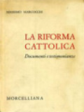 La Riforma Cattolica: Docimenti E Testimonianze I