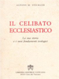 Il Celibato Ecclesiastico: La Sua Storia E I Suoi Fondamenti Teologici