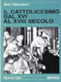 Il Cattolicesimo Dal XVI Al XVIII Secolo