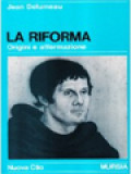 La Riforma: Origini E Affermazione