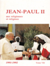 Image of Jean-Paul II Aux Religieuses Et Religieux VII: Principales Allocutions Et Lettre De Janvier 1991 à Decembre 1992