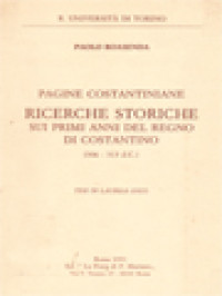 Pagine Costantiniane: Ricerche Storiche Sui Primi Anni Del Regno Di Costantino (306-313 d.c) - Tesi Di Laurea (1927)