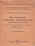 De Origine Formae Materialis: Textus Veteres Et Recentiores