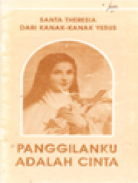 Image of Santa Theresia Dari Kanak-Kanak Yesus: Panggilanku Adalah Cinta - Teresia Kecil Dan Misi (29-37)