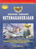 Undang-Undang Ketenagakerjaan: Undang-Undang, Peraturan Pemerintah, Peraturan Presiden, Keputusan Mahkamah Konstitusi, Keputusan Menteri Tenaga Kerja