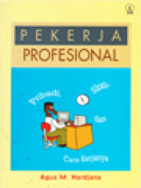 Pekerja Profesional: Pribadi, Sikap Dan Cara Kerjanya