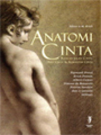 Anatomi Cinta: Risalah Jalan Cinta, Arti Cinta & Kekuatan Cinta / Aron M. Krich (Editor)