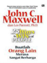 Image of 25 Ways To Win With People: Buatlah Orang Lain Merasa Sangat Berharga