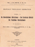 Manuale Theologiæ Dogmaticæ I: De Revelatione Christiana - De Ecclesia Christi De Fontibus Revelationis