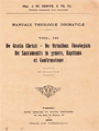 Manuale Theologiæ Dogmaticæ III: De Gratia Christi - De Virtutibus Theologischis De Sacramentis In Genere, Baptismo Et Confirmatione